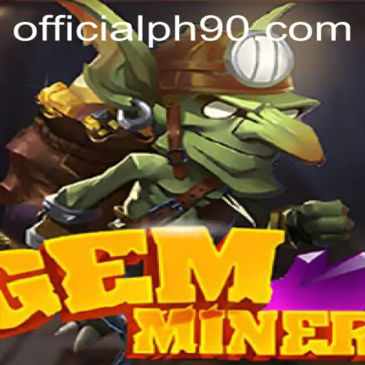 GemMiner: Unearth the Adventure with PH90